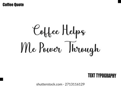 El café me ayuda a poder a través del Vector de café Tipografía Lettering Obra de arte