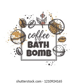 Coffee hip bath bomb concept design. Hand drawn vector illustration. Can be used for organic shop, heathcare, spa, aromatherapy, handmade cosmetic, logo, sticker, label, gift, icon.
