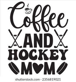 Archivo vectorial de diseño de camisetas de Coffee and Hockey Mom