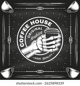 Coffee house logo, badge, patch design on the chalkboard. Vector. Concept for cafe and restaurant logo, brand, label. Logo with human skeleton hand holding coffee cup.