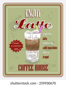 Coffee house poster design in retro style with enjoy latte title and grunge effect/vector illustration