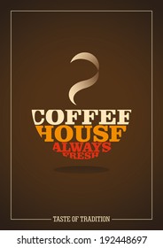 Coffee house poster with typography. Vector illustration.