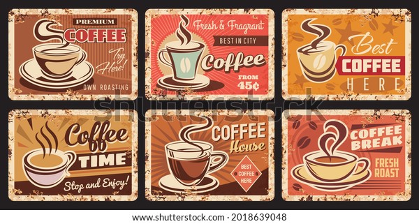 Coffee house rusty metal plates. Coffee shop\
espresso or cappuccino grunge vector plates, cafe or restaurant hot\
drinks menu tin signs. Coffee beans roastery price tag with\
demitasse cup on saucer