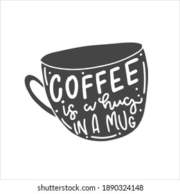 Coffee is a hug in a mug. Coffee lettering typography. Hand drawn lettering phrase. Modern motivating calligraphy decor. Scrapbooking or journaling card with quote.