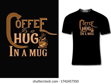 KAFFEE IST EIN HUG IN A MUG-t Shirt Design Vektor-Illustration, Print, Typografie, Poster.