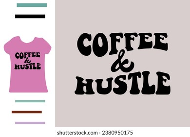 Coffee hustle t shirt design