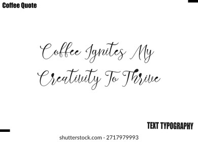 El café enciende mi creatividad para prosperar Vector de letras de texto de caligrafía de café