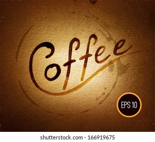 Coffee illustration, coffee design, coffee art, coffee poster. Coffee lettering on grunge background.  Coffee stain. Vector illustration can be used for restaurant menu, coffee shop sign etc