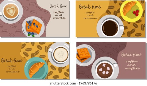 Coffee illustration for a set of banners. Cups with different assortment of coffees and place for text. Croissants, waffles and berries. For use in logos and icons, labels, coffee breaks, breakfast