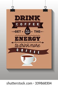 Coffee inspirational and encouraging quote. Vector. Typography poster, card. Motivation. Calligraphy hipster banner. Modern poster for cafe and coffee houses
