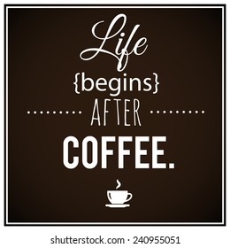 Coffee inspirational vector quotation.