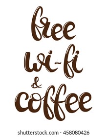 Coffee and internet lettering. Vector illustration. Handwritten words, food design. Calligraphic. Free wi-fi. Hand drawn poster for lounge, bar cafe hotel