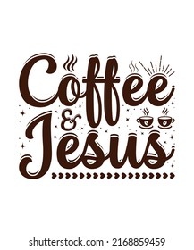 Coffee and Jesus Coffee Lover t-shirt design