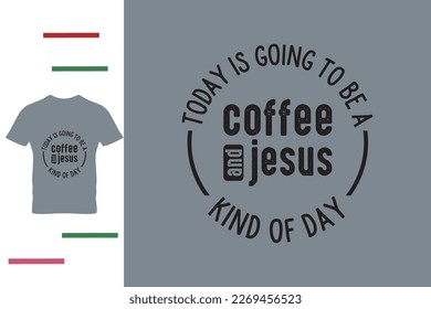 Coffee and jesus t shirt design