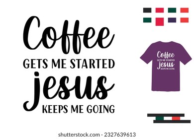 coffee and Jesus t shirt design