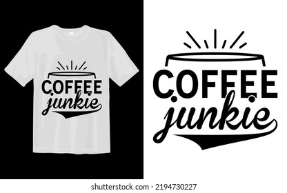 Coffee Junkie Svg T Shirt