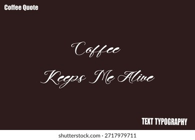 Café me mantiene vivo Tipografía Café Vector Letras Obra de arte