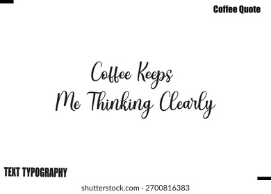 Kaffee hält mich denken klar Kaffee Zitat moderne Typografie Lettering Vektor