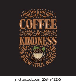 Coffee and kindness a brew-fitful blend