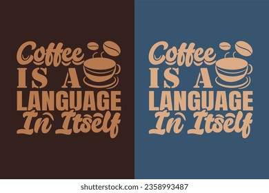 El café es un idioma en sí mismo, yo corro con café y sarcasmo, café retro, café divertido, regalo de amante del café, camiseta, EPS,