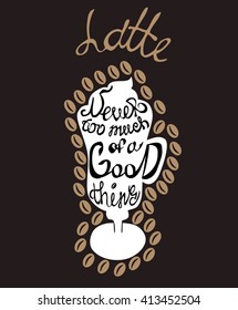 Coffee latte hand drawn illustration with a quote. 