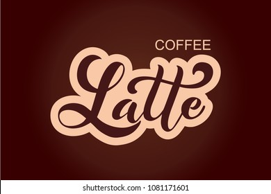 Coffee Latte. Handwritten lettering design elements. Template and concept for cafe, menu, coffee house, shop advertising, coffee shop. Vector illustration.