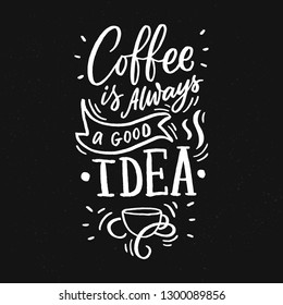Coffee lettering phrase for poster, banner, card. Modern typography slogan for cafe.