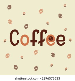 Coffee lettering sign in dark brown, beige and toffee colors on light ivory background with assorted coffee beans
