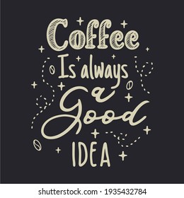 Coffee Lettering typography poster motivational quotes illustration