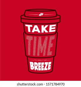 Coffee Lettering typography "Take time to smile the breeze"