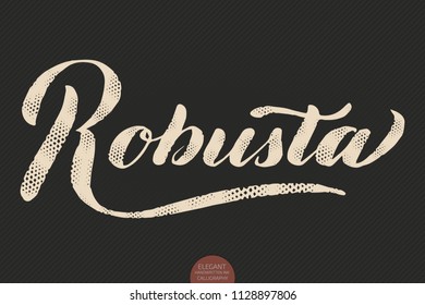Coffee lettering. Vector hand drawn calligraphy Robusta. Elegant modern calligraphy ink illustration. Typography poster on dark background. Coffee shop or restaurant promotion lettering
