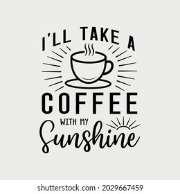 coffee lettering vector illustration, motivational quote with typography for t-shirt, poster, sticker and card