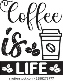 Coffee is Life svg ,Coffee svg Design, Coffee svg bundle