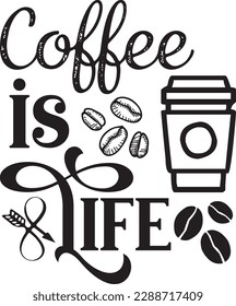 Coffee is Life svg ,Coffee svg Design, Coffee svg bundle