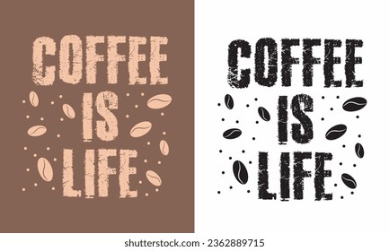 Coffee is Life Vintage Typography T-shirt Design, Vector Illustration for Print, Hand-drawn Vintage Typography Vector