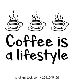 Coffee is a lifestyle. Vector Quote