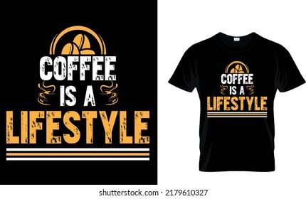 Coffee is a lifestyle.T-Shirt Design Template.