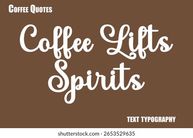 El café levanta los espíritus Texto de la tipografía del café Vector diciendo