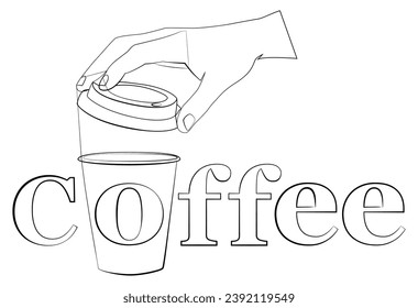 Coffee line. A continuous drawing in one line of a hand holding a coffee cup with the inscription "Coffee". Template for printing, postcards, menus, posters. Sketch, linear drawing.