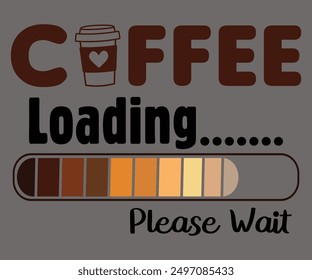 Coffee Loading Please Wait Svg,Coffee Retro,America Coffee Svg,Retro T-shirt,Says Svg,Christian Svg,Funny Svg,Cut File,Silhouette