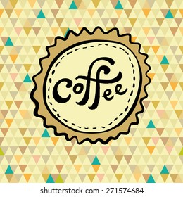 Coffee logo concept with hand lettering on stylish background with triangles. Organic, bio, natural design. Hand drawn design elements. Vintage vector logo maker. For gift packs, patterns, wallpaper