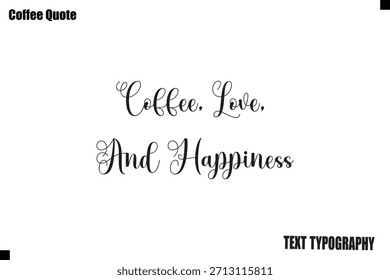 Café, Amor Y Felicidad Vector De Café Tipografía Letras Obra De Arte