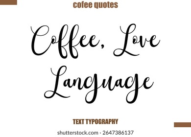 Coffee, Love Language Coffee saying typography text