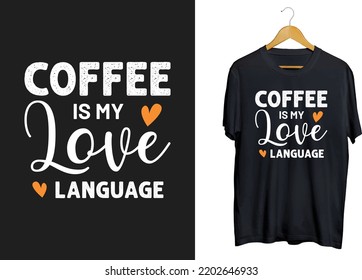 Coffee is love typography t-shirt design, coffee love svg, caffeine shirt

