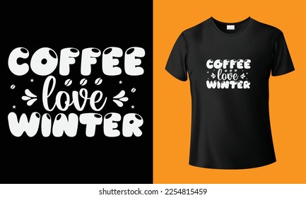 Coffee love winter, SVG concept, and creative typographic t-shirt design. Lettering text template, black background decoration. SVG typographic font and clothing fashion. Creative t-shirt  for print