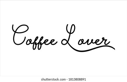 coffee lover Black script Hand written thin Typography text lettering and Calligraphy phrase isolated on the White background 