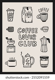 Coffee lover club interior poster 3x4 with doodle graphic elements. Hand drawn vector set. Cafe menu design vector elements. Coffee lettering quote.