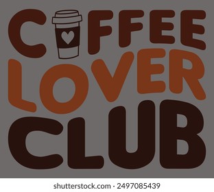 Coffee Lover Club Svg,Coffee Retro,America Coffee Svg,Retro T-shirt,Says Svg,Christian Svg,Funny Svg,Cut File,Silhouette