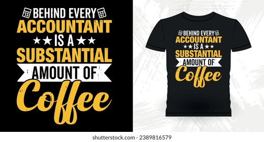 Coffee Lover Funny Remüde Accounting Auditor Retro Vintage Accountant T-Shirt Design