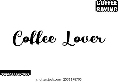 Amante del café Tipografía moderna Texto Cita de café
